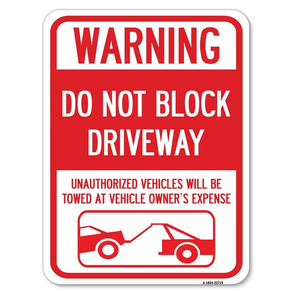 Signmission Warning Do Not Block Driveway W/ Graphic Alum Rust Proof Parking Sign, 18" x 24", A-1824-22715 A-1824-22715 - main